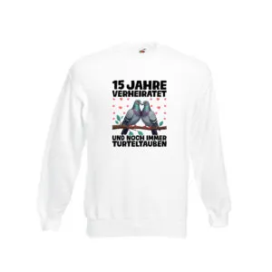 15 Jahre verheiratet | Turteltauben | Ehe | Ehepaar Sweatshirt Weiß