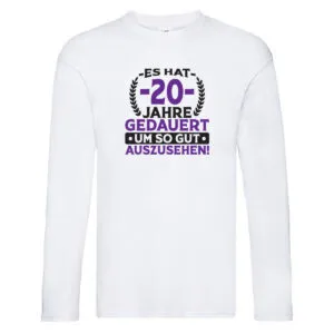 20 Jahre gedauert um so gut auszusehen | 20. Geburtstag v2 Long Sleeve Weiß