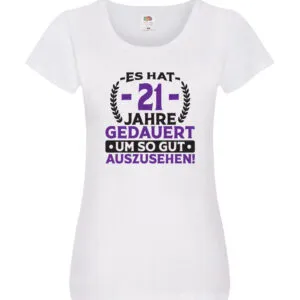 21 Jahre gedauert um so gut auszusehen | 21. Geburtstag v2 Damen Shirt Weiß