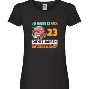 23 Dienstjahre | Arbeit | Kompetent Damen Shirt Schwarz