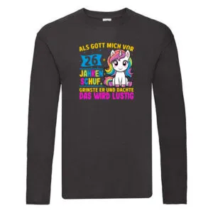 26. Geburtstag | Als Gott mich schuf | 40 Jahre Long Sleeve Schwarz