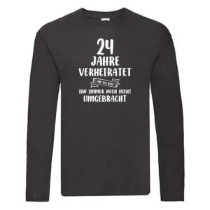 24 Jahre Verheiratet und immer noch nicht Umgebracht Long Sleeve Schwarz