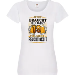 19 braucht die haut mehr Feuchtigkeit | 19. Geburtstag v2 Damen Shirt Weiß