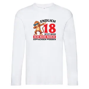 18. Gebrtstag | Endlich 18 nur noch erwachsen werden v2 Long Sleeve Weiß