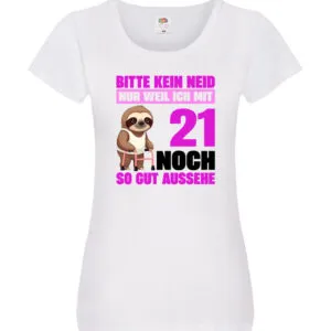 21. Geburtstag | Bitte kein neid | Faultier | 21 Jahre Damen Shirt Weiß