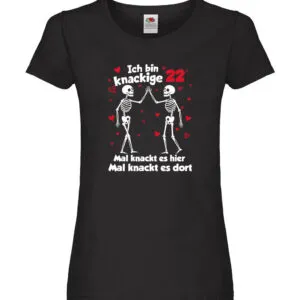 22. Geburtstag | Knackige 22 | Ich bin alt Damen Shirt Schwarz