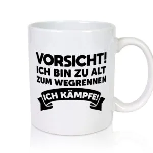 Vorsicht ich bin zu alt zum wegrennen | Ich kämpfe - Tasse Weiss - Kaffeetasse / Geschenk / Familie