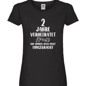 2 Jahre Verheiratet und immer noch nicht Umgebracht Damen Shirt Schwarz