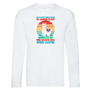 25. Geburtstag | 25 Jahre | Gut Schuf mich | Lama v2 Long Sleeve Weiß