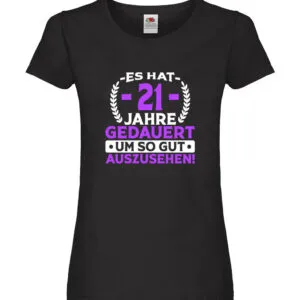 21 Jahre gedauert um so gut auszusehen | 21. Geburtstag Damen Shirt Schwarz