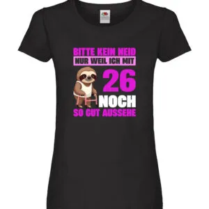 26. Geburtstag | Bitte kein neid | Faultier | 26 Jahre v2 Damen Shirt Schwarz