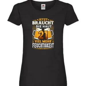 21 braucht die haut mehr Feuchtigkeit | 21. Geburtstag Damen Shirt Schwarz