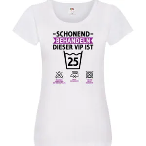 25 Geburtstag | schonend behandeln | 25 Jahre v2 Damen Shirt Weiß