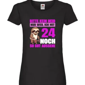 24. Geburtstag | Bitte kein neid | Faultier | 24 Jahre Damen Shirt Schwarz