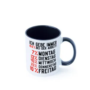100% bei der Arbeit | Job | Wochentage | witziger Spruch Farbige Tasse - Kaffeetasse / Geschenk / Familie
