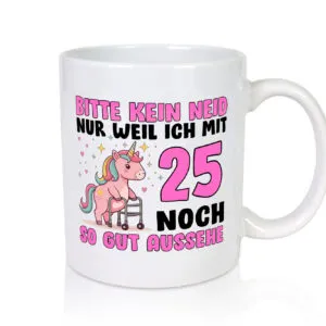 25. Geburtstag | 25 Jahre | Mit 25 noch so gut aussehen v2 - Tasse Weiss - Kaffeetasse / Geschenk / Familie