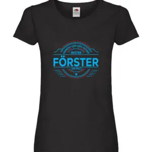 100 % Sicher: Förster | Forst Arbeit Damen Shirt Schwarz