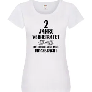 2 Jahre Verheiratet, immer noch am Leben! Damen Shirt Weiß