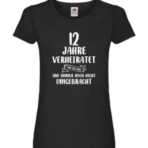 12 Jahre Verheiratet und immer noch nicht Umgebracht Damen Shirt Schwarz