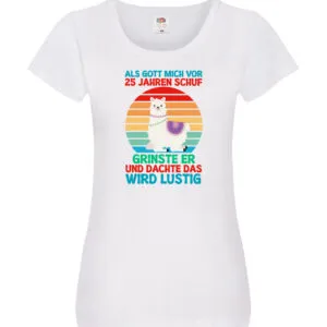 25. Geburtstag | 25 Jahre | Gut Schuf mich | Lama v2 Damen Shirt Weiß