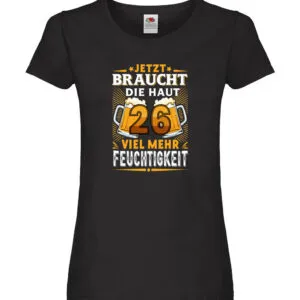 26 braucht die haut mehr Feuchtigkeit | 26. Geburtstag Damen Shirt Schwarz