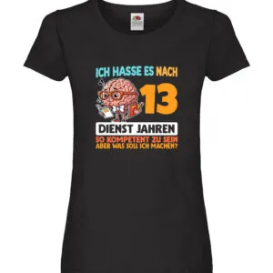 13 Dienstjahre | Arbeit | Kompetent Damen Shirt Schwarz