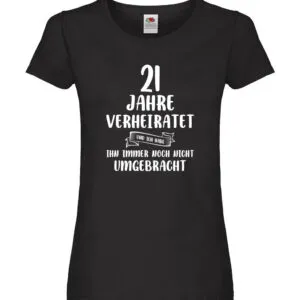 21 Jahre Verheiratet und immer noch nicht Umgebracht Damen Shirt Schwarz