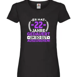 22 Jahre gedauert um so gut auszusehen | 22. Geburtstag Damen Shirt Schwarz