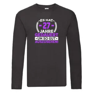 27 Jahre gedauert um so gut auszusehen | 27. Geburtstag Long Sleeve Schwarz
