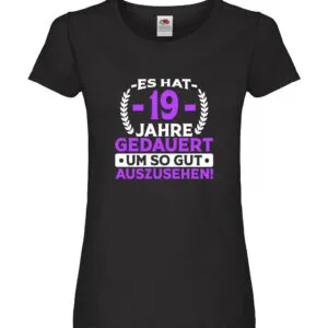 19 Jahre gedauert um so gut auszusehen | 19. Geburtstag Damen Shirt Schwarz
