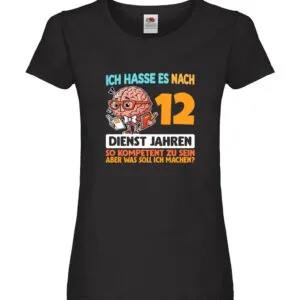 12 Dienstjahre | Arbeit | Kompetent Damen Shirt Schwarz