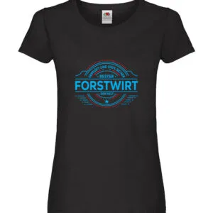 100 % Sicher: Forstwirt | Waldarbeiter Damen Shirt Schwarz
