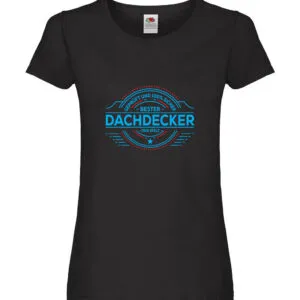 100 % Sicher: Dachdecker | Dachbau | Hausbau Damen Shirt Schwarz