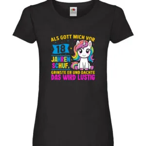 18. Geburtstag | Als Gott mich schuf | 40 Jahre Damen Shirt Schwarz