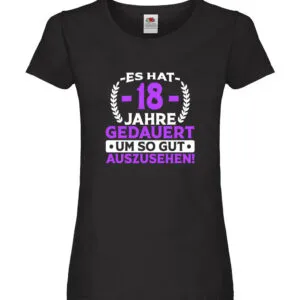 18 Jahre gedauert um so gut auszusehen | 18. Geburtstag Damen Shirt Schwarz