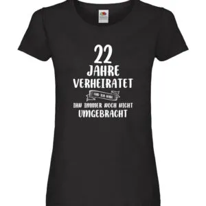 22 Jahre Verheiratet und immer noch nicht Umgebracht Damen Shirt Schwarz