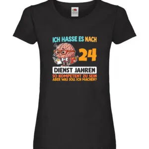 24 Dienstjahre | Arbeit | Kompetent Damen Shirt Schwarz