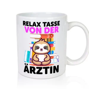 Relax Tasse: Ärztin | Medizin | Doktorin | Fachärztin - Tasse Weiß - Kaffeetasse / Geschenk / Familie