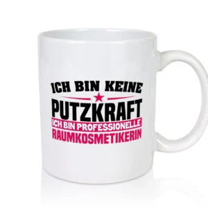 Raumkosmetikerin | Putzkraft Tasse | Beruf | Reinigung - Tasse Weiß - Kaffeetasse / Geschenk / Familie