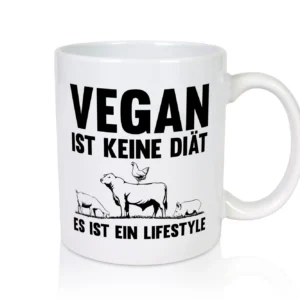 Vegan ist keine Diät es ist ein Lifestyle | Veganer - Tasse Weiß - Kaffeetasse / Geschenk / Familie