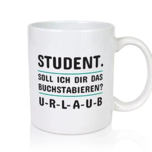 Student Spruch | Studium Tasse | Uni Humor | studieren - Tasse Weiß - Kaffeetasse / Geschenk / Familie