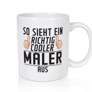 Richtig Cooler Maler | Malerei - Tasse Weiß - Kaffeetasse / Geschenk / Familie