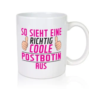 Richtig Coole Postbotin | Beruf Post | Briefträger - Tasse Weiß - Kaffeetasse / Geschenk / Familie