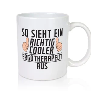 Richtig Cooler Ergotherapeut | Ergotherapie - Tasse Weiß - Kaffeetasse / Geschenk / Familie