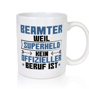 Superheld Beamter | Verbeamtung | öffentlicher Dienst - Tasse Weiß - Kaffeetasse / Geschenk / Familie