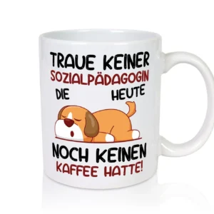 Traue keiner Sozialpädagogin | Humor | Pädagogin - Tasse Weiß - Kaffeetasse / Geschenk / Familie