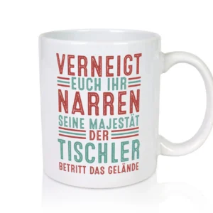 Verneigt euch: Tischler | Handwerk Beruf | Tischlerei - Tasse Weiß - Kaffeetasse / Geschenk / Familie