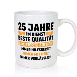 25 Jahre im Dienst | Jubiläum | Arbeit v2 - Tasse Weiß - Kaffeetasse / Geschenk / Familie