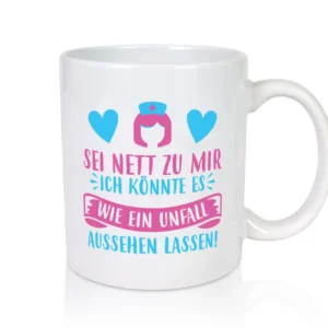 Sei nett, könnte wie ein Unfall aussehen | Kopf - Tasse Weiß - Kaffeetasse / Geschenk / Familie
