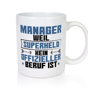 Superheld Manager | Management - Tasse Weiß - Kaffeetasse / Geschenk / Familie